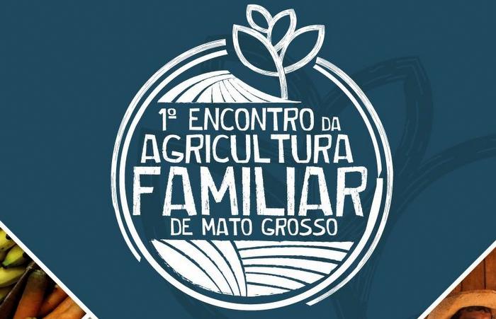 Seaf realiza 1° Encontro da Agricultura Familiar de Mato Grosso